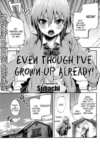 Even Though I've Grown Up Already!