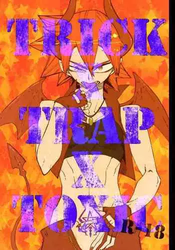 TRICK x TRAP x TOXIC