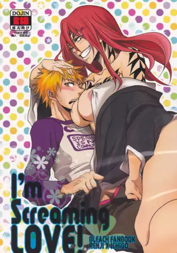 (SUPER20) [egoistic media (Natsume Fumiko)] I'm Screaming LOVE! (BLEACH)