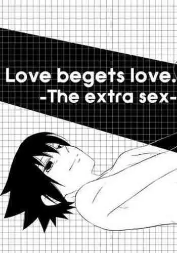 Love begets love. ‐The extra sex‐