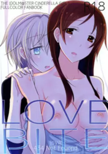 (C89) [434 Not Found (isya)] LOVEBITE (THE IDOLM@STER CINDERELLA GIRLS)