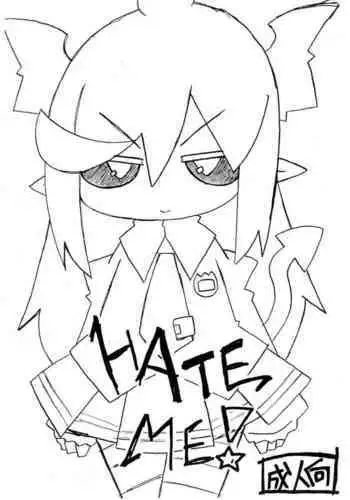 HATE ME!